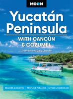 Moon Yucatán Peninsula: With Cancún, Cozumel & Tulum