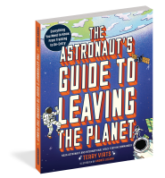 The Astronaut’s Guide to Leaving the Planet